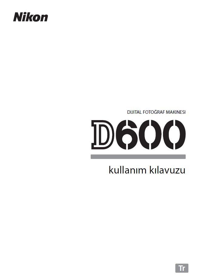 Nikon D600 Türkçe Kullanım Kılavuzu