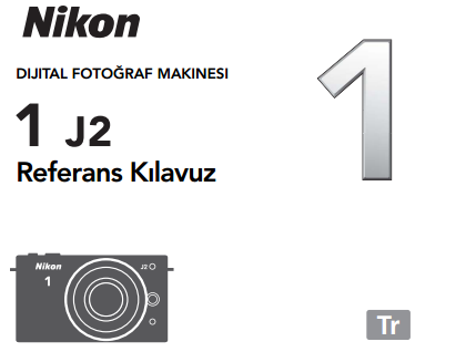 Nikon 1 J2 Türkçe ve İngilizce Kullanım Kılavuzu Yayınlandı
