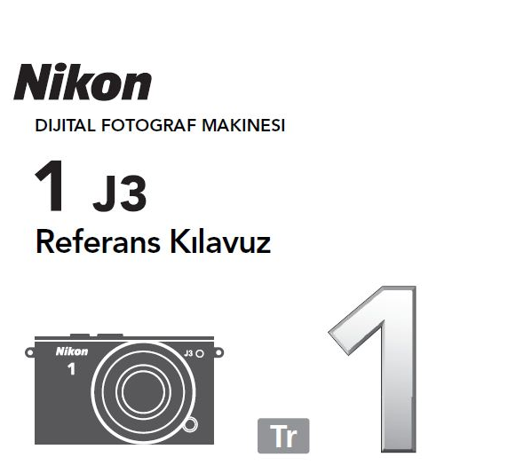 Nikon 1 J3 Türkçe ve İngilizce Kullanım Kılavuzu Yayınlandı