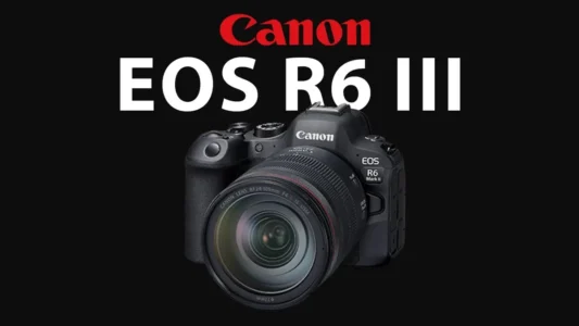Canon EOS R6 Mark III İncelemesi, Özellikleri ve Fiyatı