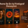 iPhone ile En İyi Fotoğraf Deneyimi: Hangi Modeli Seçmeli?