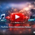 YouTube Dönüştürücü: YouTube Videolarını MP3 ve MP4 Formatına Dönüştürme